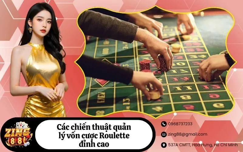 Các chiến thuật quản lý vốn cược Roulette đỉnh cao