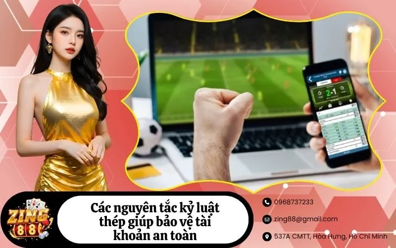 Các nguyên tắc kỷ luật thép giúp bảo vệ tài khoản an toàn