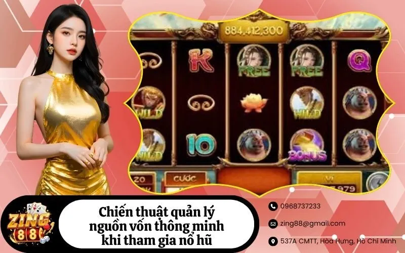 Chiến thuật quản lý nguồn vốn thông minh khi tham gia nổ hũ