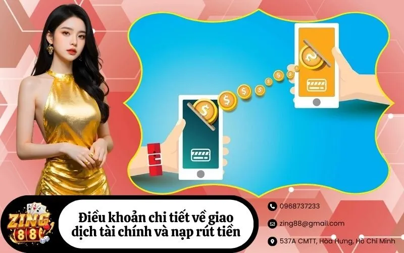 Điều khoản chi tiết về giao dịch tài chính và nạp rút tiền