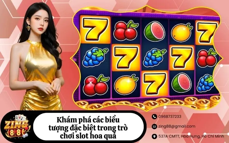 Khám phá các biểu tượng đặc biệt trong trò chơi slot hoa quả
