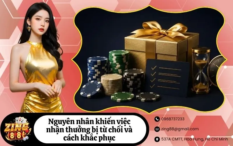 Nguyên nhân khiến việc nhận thưởng bị từ chối và cách khắc phục