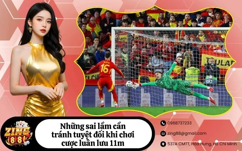 Những sai lầm cần tránh tuyệt đối khi chơi cược luân lưu 11m