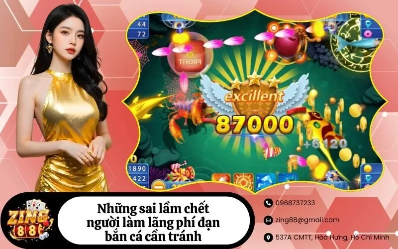 Những sai lầm chết người làm lãng phí đạn bắn cá cần tránh
