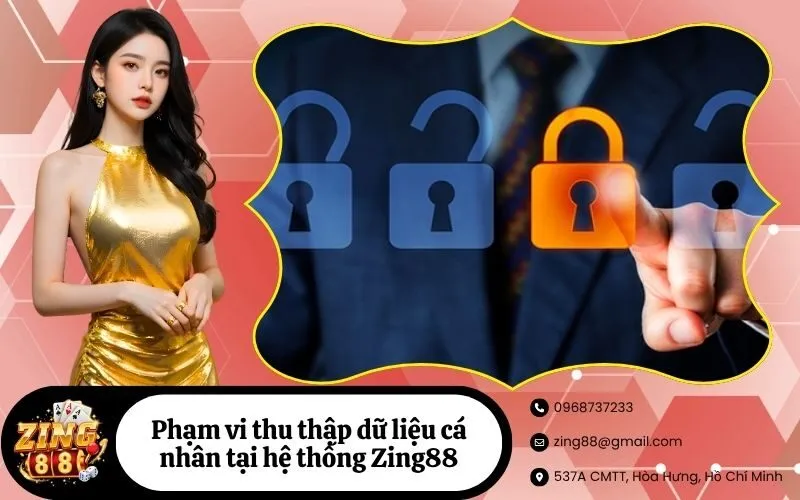 Phạm vi thu thập dữ liệu cá nhân tại hệ thống Zing88