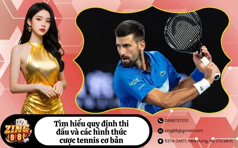 Tìm hiểu quy định thi đấu và các hình thức cược tennis cơ bản